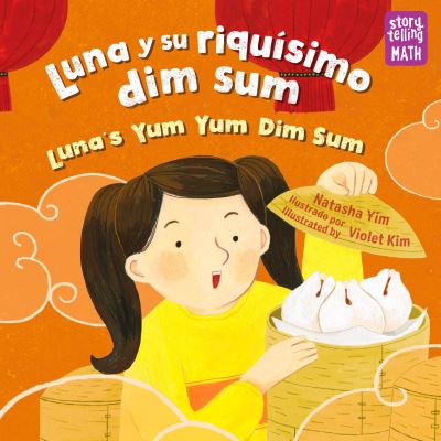 Cover for Natasha Yim · Luna y su riquisimo dim sum / Luna's Yum Yum Dim Sum - Storytelling Math (N/A) (2022)