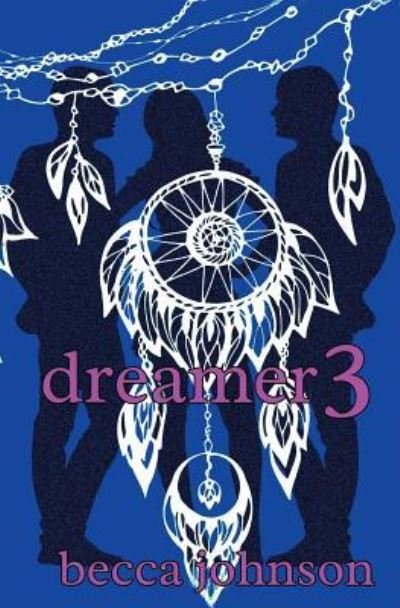 Cover for Becca Johnson · Dreamer 3 (Paperback Book) (2017)