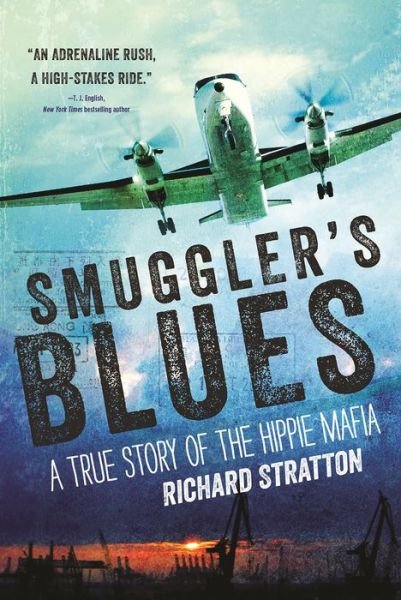 Cover for Richard Stratton · Smuggler's Blues: A True Story of the Hippie Mafia (Cannabis Americana: Remembrance of the War on Plants, Book 1) - Cannabis Americana: Remembrance of the War on Plants (Taschenbuch) (2019)