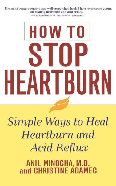 Cover for Anil Minocha · How to Stop Heartburn: Simple Ways to Heal Heartburn and Acid Reflux (Hardcover Book) (2001)