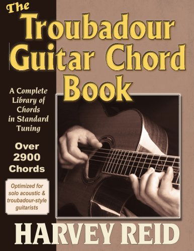 The Troubadour Guitar Chord Book: a Complete Library of Chords in Standard Tuning - Harvey Reid - Books - Woodpecker Multimedia - 9781630290115 - October 17, 2013