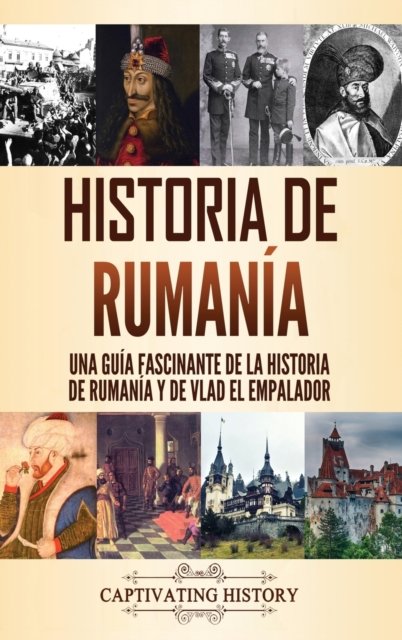 Cover for Captivating History · Historia de Rumania (Hardcover bog) (2021)