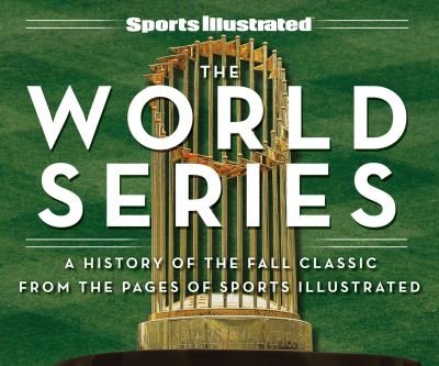 Cover for The Editors The Editors of Sports Illustrated · Sports Illustrated the Fall Classic (Book) (2023)