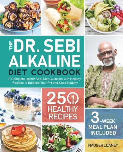Cover for Nauger Loaney · The Dr. Sebi Alkaline Diet Cookbook (Paperback Bog) (2020)