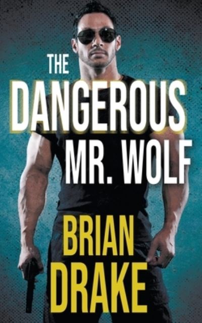 Cover for Brian Drake · Dangerous Mr. Wolf (Book) (2022)