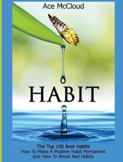 Cover for Ace McCloud · Habit : The Top 100 Best Habits (Inbunden Bok) (2017)