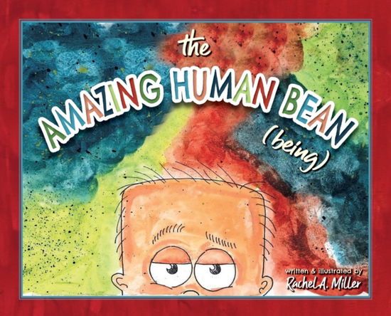 Cover for Rachel A Miller · The Amazing Human Bean (Being) (Hardcover Book) (2020)