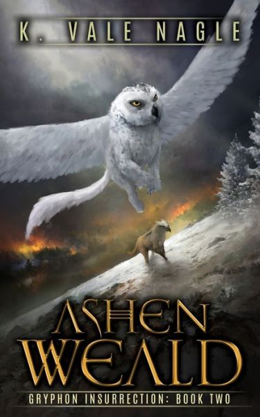 Cover for K Vale Nagle · Ashen Weald - Gryphon Insurrection (Paperback Book) (2019)