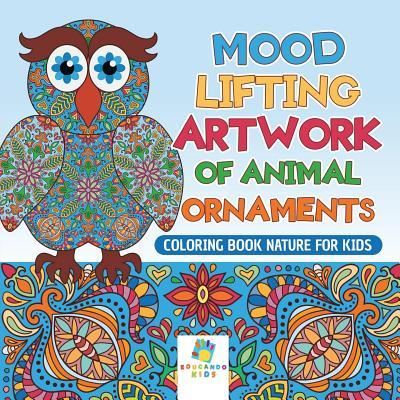 Cover for Educando Kids · Mood Lifting Artwork of Animal Ornaments - Coloring Book Nature for Kids (Paperback Book) (2019)