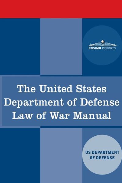 Cover for Us Dept of Defense · The United States Department of Defense Law of War Manual (Paperback Book) (2020)