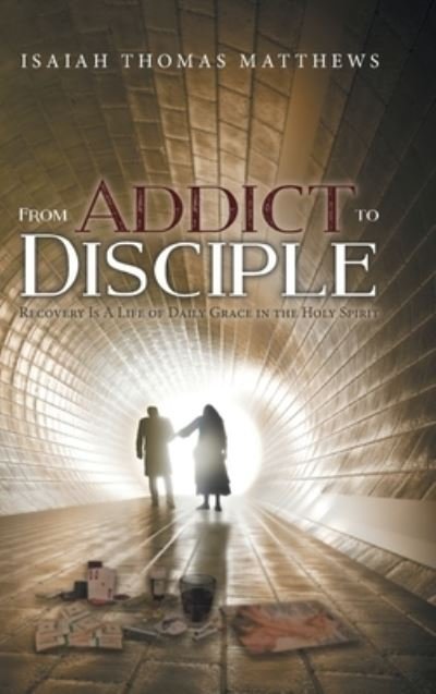 Cover for Tom Shore · From Addict to Disciple (Buch) (2021)