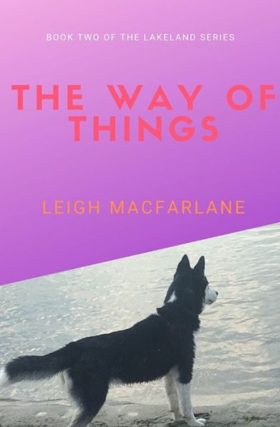 Cover for Leigh Macfarlane · The Way of Things (Paperback Book) (2020)