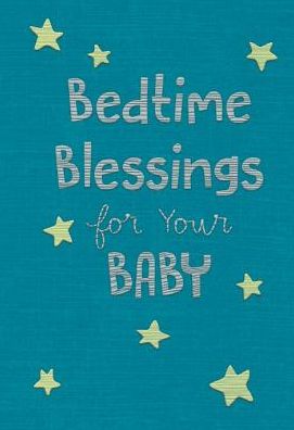 Cover for Dayspring · Bedtime Blessings for Your Baby (Hardcover Book) (2019)