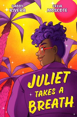 Cover for Gabby Rivera · Juliet Takes a Breath: The Graphic Novel (Paperback Book) (2021)