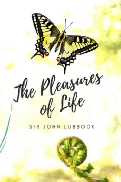 Cover for Sir John Lubbock · The Pleasures of Life (Paperback Book) (2019)