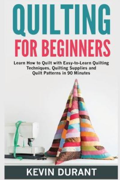 Cover for Kevin Durant · Quilting for Beginners (Paperback Book) (2018)