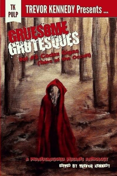 Cover for Trevor Kennedy · Gruesome Grotesques Volume 3 (Paperback Book) (2018)