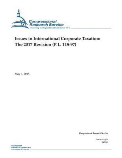 Cover for Congressional Research Service · Issues in International Corporate Taxation (Paperback Book) (2018)
