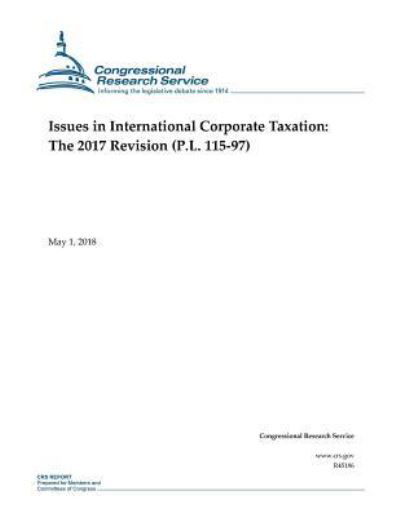 Cover for Congressional Research Service · Issues in International Corporate Taxation (Pocketbok) (2018)