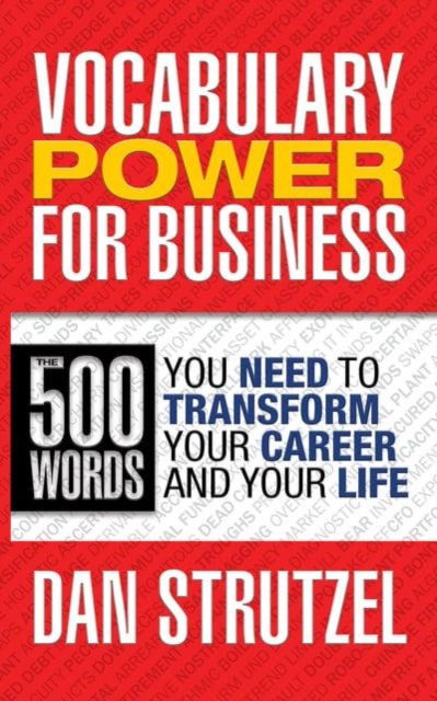 Cover for Dan Strutzel · Vocabulary Power for Business: 500 Words You Need to Transform Your Career and Your Life: 500 Words You Need to Transform Your Career and Your Life (Pocketbok) (2018)