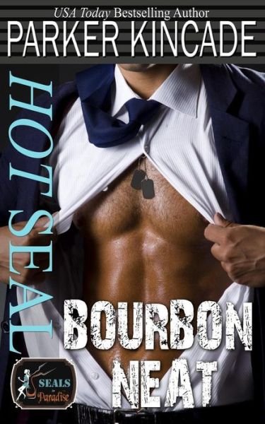 Cover for Parker Kincade · Hot Seal, Bourbon Neat (Paperback Book) (2018)
