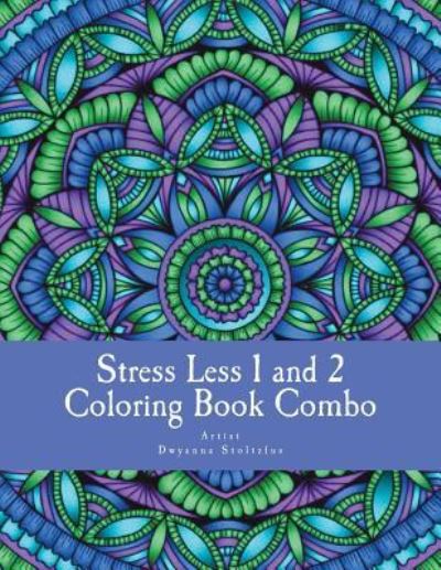 Cover for Dwyanna Stoltzfus · Stress Less 1 and 2 Coloring Book Combo (Taschenbuch) (2018)