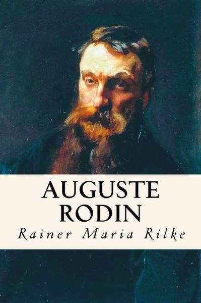 Cover for Rainer Maria Rilke · Auguste Rodin (Paperback Bog) (2018)