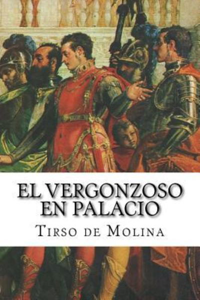 El vergonzoso en palacio - Tirso de Molina - Books - Createspace Independent Publishing Platf - 9781725062115 - August 9, 2018