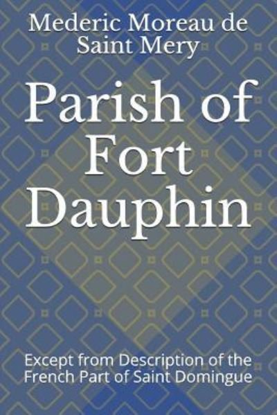 Cover for Mederic Louis Elle Moreau de Saint Mery · Parish of Fort Dauphin (Paperback Bog) (2018)