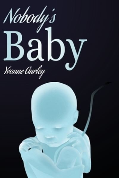 Yvonne Gurley · Nobody's Baby (Paperback Book) (2020)