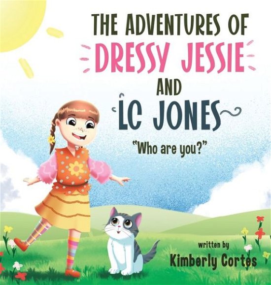 Cover for Kimberly Cortes · The Adventures of Dressy Jessie and LC Jones (Hardcover bog) (2020)