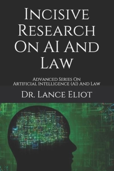 Cover for Lance Eliot · Incisive Research On AI And Law (Paperback Book) (2020)