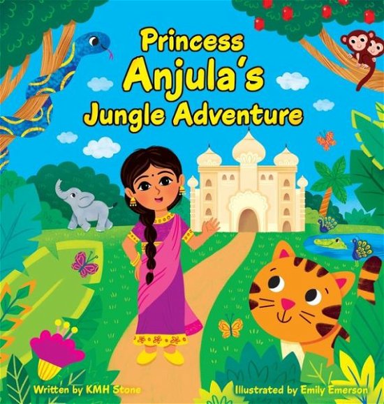 Cover for Kmh Stone · Princess Anjula's Jungle Adventure (Hardcover bog) (2021)