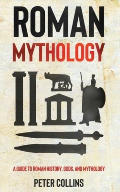 Cover for Peter Collins · Roman Mythology (Hardcover bog) (2021)