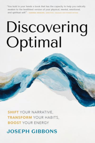 Cover for Gibbons, Joseph, CSSP · Discovering Optimal: Build Your Unique Blueprint for Health and Happiness (Innbunden bok) (2024)