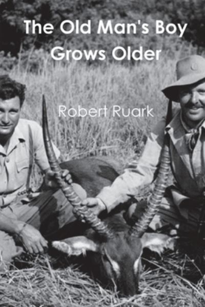 Cover for Robert Ruark · The Old Man's Boy Grows Older (Paperback Book) (2021)