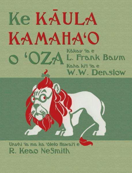 Cover for L Frank Baum · Ke Kaula Kamaha'o o 'Oza: The Wonderful Wizard of Oz in Hawaiian (Innbunden bok) (2018)