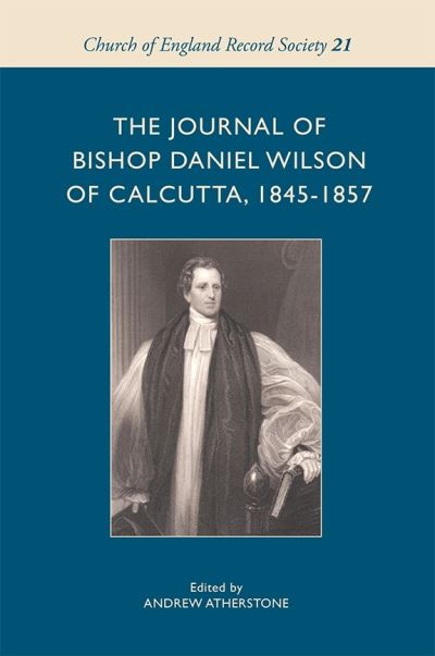 Cover for Andrew Atherstone · The Journal of Bishop Daniel Wilson of Calcutta, 1845-1857 - Church of England Record Society (Hardcover Book) (2015)