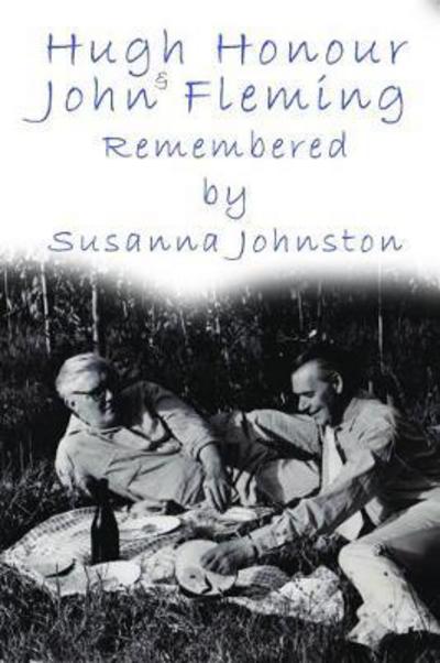 Cover for Susanna Johnston · John Fleming and Hugh Honour: Remembered by Susanna Johnston (Hardcover bog) (2017)