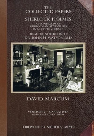 Cover for David Marcum · The Collected Papers of Sherlock Holmes - Volume 4: A Florilegium of Sherlockian Adventures in Multiple Volumes - Collected Papers of Sherlock Holmes (Hardcover Book) (2021)