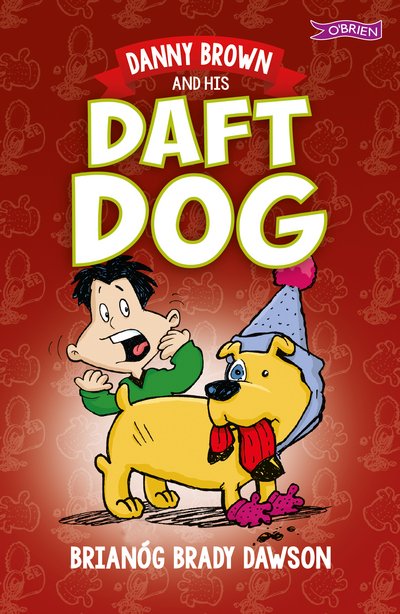 Danny Brown and his Daft Dog - Danny Brown - Brianog Brady Dawson - Livros - O'Brien Press Ltd - 9781788490115 - 29 de janeiro de 2018