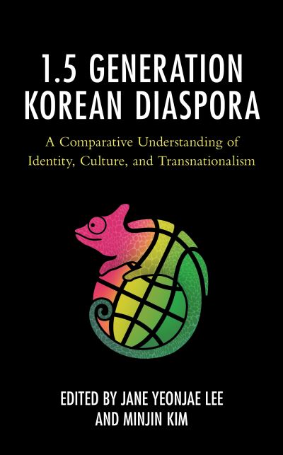 Cover for Jane Yeonjae Lee · The 1.5 Generation Korean Diaspora: A Comparative Understanding of Identity, Culture, and Transnationalism - Korean Communities across the World (Hardcover Book) (2020)
