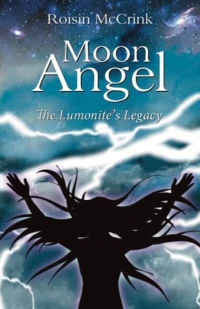 Cover for Roisin McCrink · Moon Angel: The Lumonite's Legacy (Pocketbok) (2021)