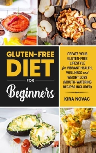 Cover for Kira Novac · Gluten-Free Diet for Beginners (Hardcover Book) (2020)