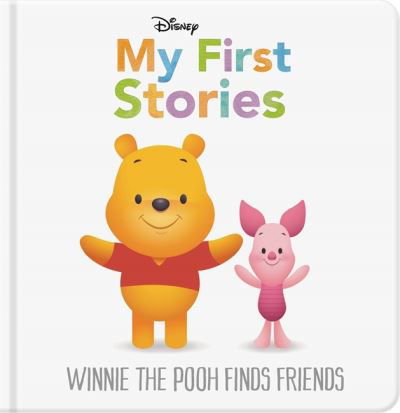 Cover for Walt Disney · Disney My First Stories: Winnie the Pooh Finds Friends - Disney Baby (Hardcover bog) (2022)