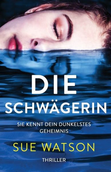 Die Schwägerin - Sue Watson - Książki - Bookouture - 9781803144115 - 7 czerwca 2022