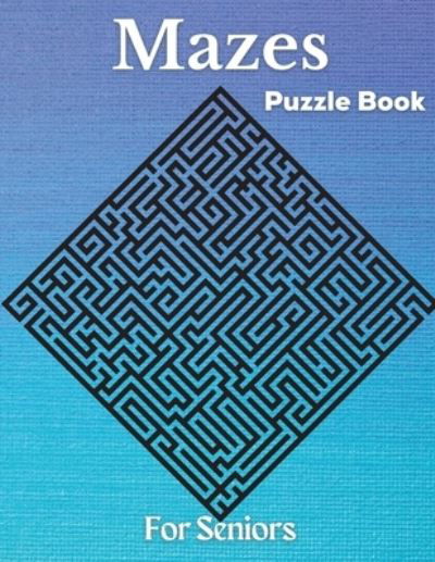 Cover for Simba Mavis · Mazes - Puzzle Book For Seniors (Taschenbuch) (2021)