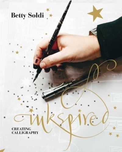 Cover for Betty Soldi · Inkspired: Creating Calligraphy (Paperback Book) (2024)
