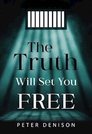 Cover for Peter Denison · The Truth Will Set You Free (Paperback Book) (2023)