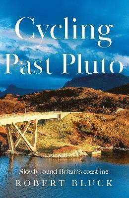 Cover for Robert Bluck · Cycling Past Pluto: Slowly round Britain's coastline (Paperback Book) (2025)